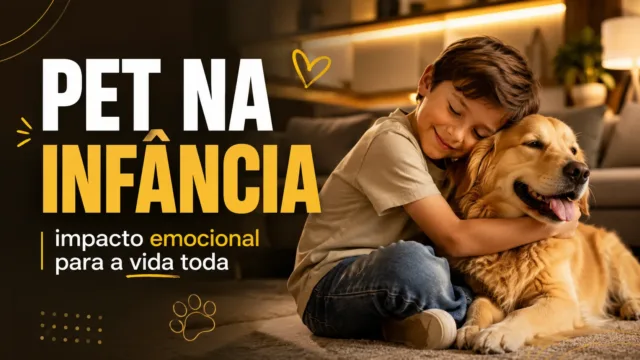 Por que ter um pet na infância muda o desenvolvimento emocional de uma criança para sempre